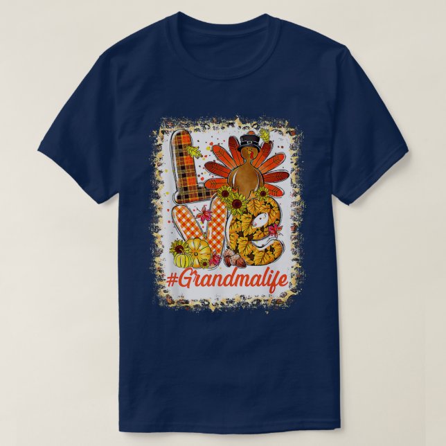 Bleached Love Turkey Grandma Life Thanksgiving Fal T-Shirt (Design Front)
