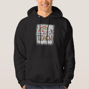 Bleached Made To Teach Rainbow Teacher Life Teach Hoodie