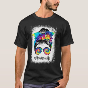 Bleached Mawmaw Life Messy Hair Bun Tie Dye Mother T-Shirt
