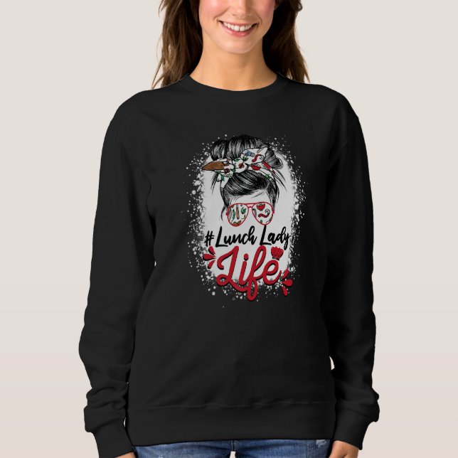Bleached Messy Bun Lunch Lady of Cafeteria Lunch L Sweatshirt (Front)