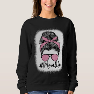 Bleached Messy Bun Mom Life Pink Print Mother s Da Sweatshirt