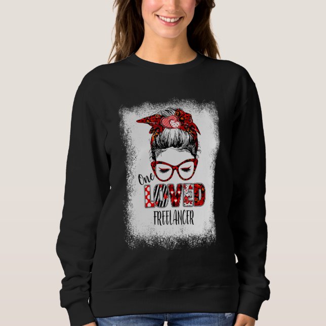 Bleached Messy Bun One Loved Freelancer Valentine' Sweatshirt (Front)
