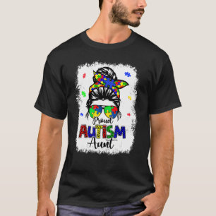 Bleached Messy Bun Proud Autism Aunt Girl Women T-Shirt