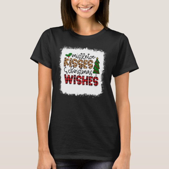 Bleached Mistletoe Kisses And Christmas Wishes Xma T-Shirt (Front)