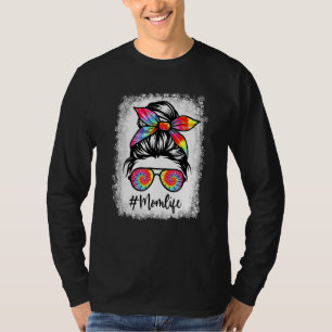 Bleached Mum Life Messy Hair Bun Tie Dye Women Mot T-Shirt
