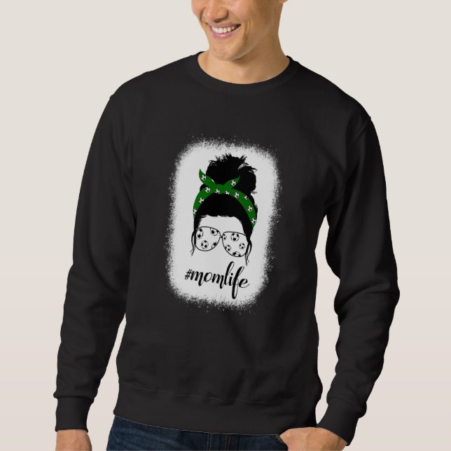 Bleached Mum Life Soccer Sport  Messy Bun Hair Mot Sweatshirt (Front)