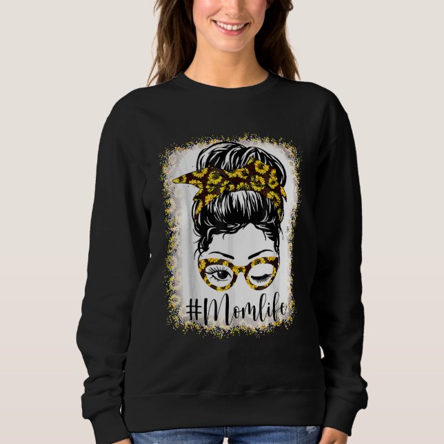 Bleached Mum Life Sunflower Messy Bun Mother's Day Sweatshirt (Front)