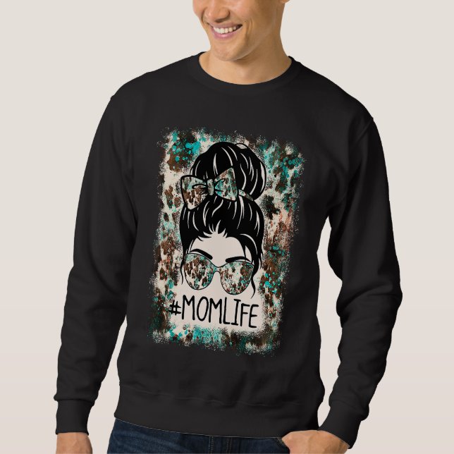 Bleached Mum Life Western Cowhide Messy Bun Mother Sweatshirt (Front)