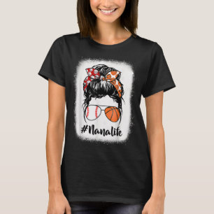 Bleached Nana Life Baseball Basketball Messy Bun M T-Shirt