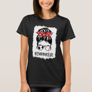 Bleached Nannie Life Soccer Messy Bun Baseball Mot T-Shirt