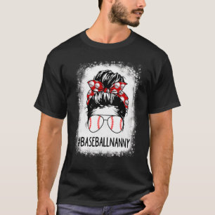Bleached Nanny Life Messy Bun Softball Baseball Mo T-Shirt