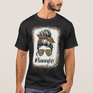 Bleached Nanny Life Messy Hair Bun Leopard Mother' T-Shirt