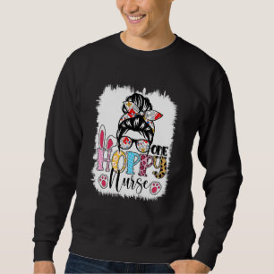 Bleached One Hoppy Registered Nurse Messy Bun East Sweatshirt