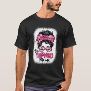 Bleached One Loved Meme Messy Bun Women Valentine' T-Shirt