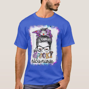 Bleached One Spooky Nicu Nurse Messy Bun Boo Nurse T-Shirt