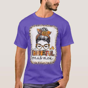 Bleached One Thankful Bonus Mum Messy Bun Thanksgi T-Shirt