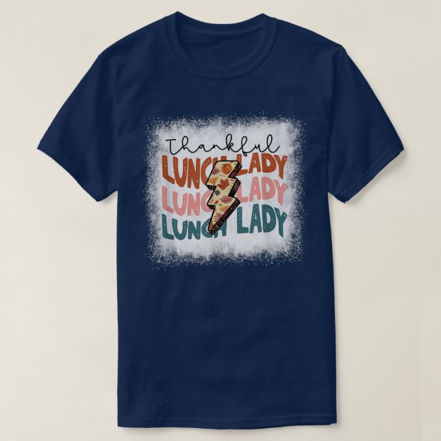 Bleached One Thankful Lunch Lady Back To School Lu T-Shirt (Design Front)