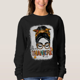 Bleached One Thankful rt nurse Messy Bun Thanksgiv Sweatshirt