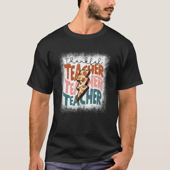 Bleached One Thankful Teacher Thanksgiving Fall Te T-Shirt (Front)