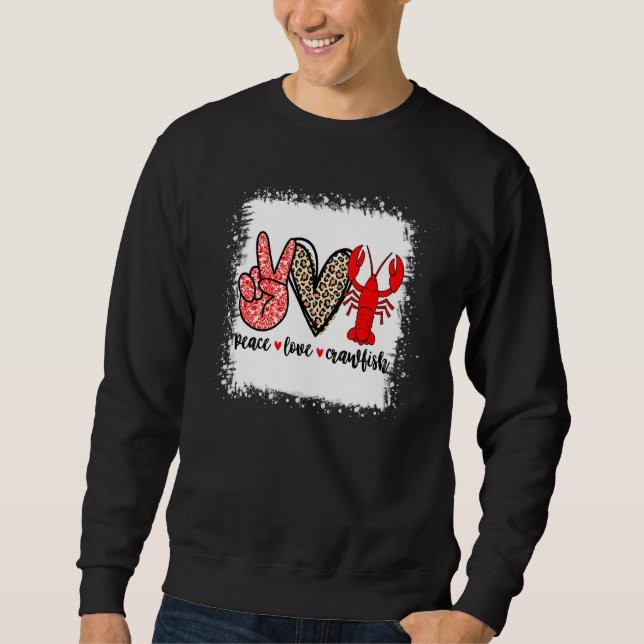Bleached Peace Love Crawfish Leopard Crawfish Seas Sweatshirt (Front)
