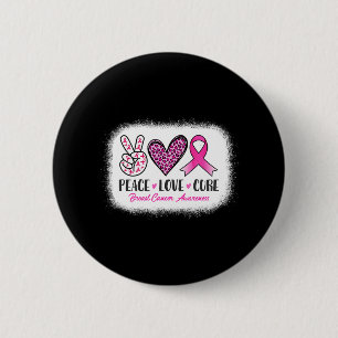Bleached Peace Love Cure Leopard Breast Cancer Awa 6 Cm Round Badge