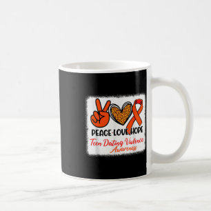 Bleached Peace Love Hope Teen Dating Violence Awar Coffee Mug