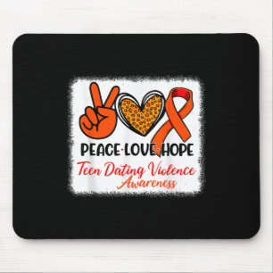 Bleached Peace Love Hope Teen Dating Violence Awar Mouse Pad