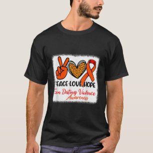 Bleached Peace Love Hope Teen Dating Violence Awar T-Shirt