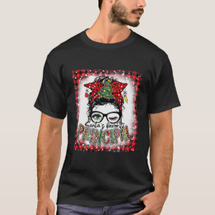 Bleached Santa's Favourite Principal Messy Bun Chr T-Shirt