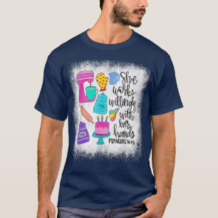 Bleached She Works Willingly With Her Hands Baker  T-Shirt