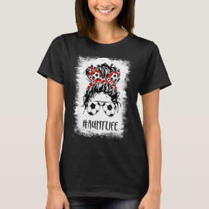 Bleached Soccer Aunt Life Messy Bun Women Mother's T-Shirt