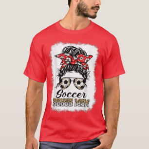 Bleached Soccer Bonus Mum Messy Bun Game Day Mothe T-Shirt