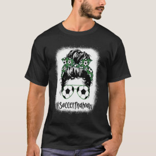 Bleached Soccer Mamaw Life Messy Hair Bun Mother's T-Shirt