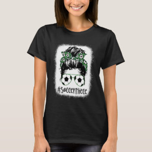 Bleached Soccer Niece Life Messy Hair Bun Mother's T-Shirt