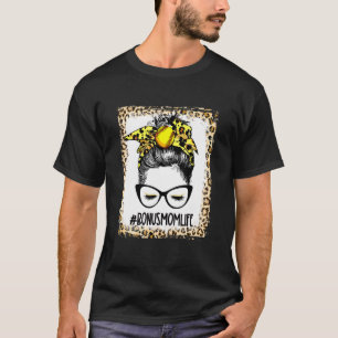 Bleached Softball Bonus Mum Messy Bun Game Day Mot T-Shirt