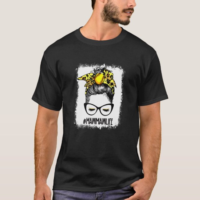 Bleached Softball Mawmaw Messy Bun Game Day Mother T-Shirt (Front)