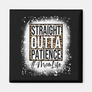 Bleached straight outta patience mum life mama magnet