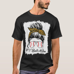 Bleached T Ball Baseball Mom Life Leopard Messy Bu T-Shirt