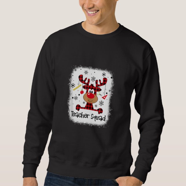 Bleached Teacher Squad Reindeer Funny Teacher Chri Sweatshirt (Front)