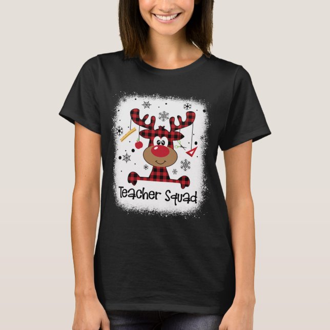 Bleached Teacher Squad Reindeer Funny Teacher Chri T-Shirt (Front)