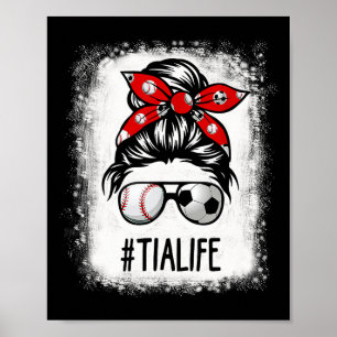 Bleached Tia Life Soccer Messy Bun Baseball Game D Poster