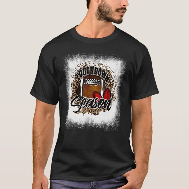 Bleached Touchdown Season Football Mum Game Day Fo T-Shirt (Front)