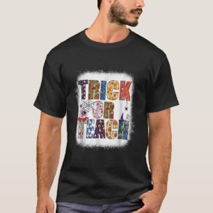 Bleached Trick Or Teach For Teachers Halloween Cos T-Shirt