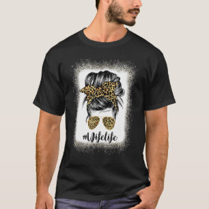 Bleached Wife Life Leopard Messy Bun Women Mother' T-Shirt