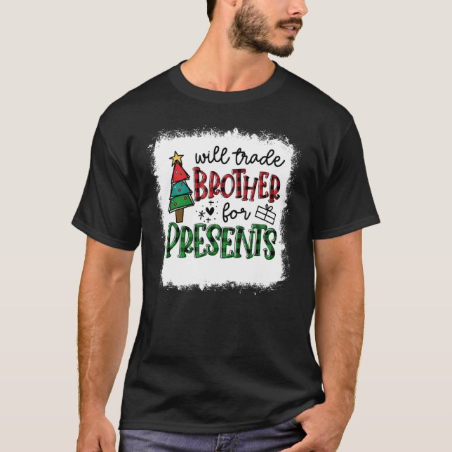 Bleached Will Trade Brother For Presents Family Ch T-Shirt (Front)