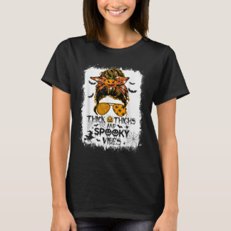 Bleached Women Messy Hair Bun Thick Thighs And Spo T-Shirt