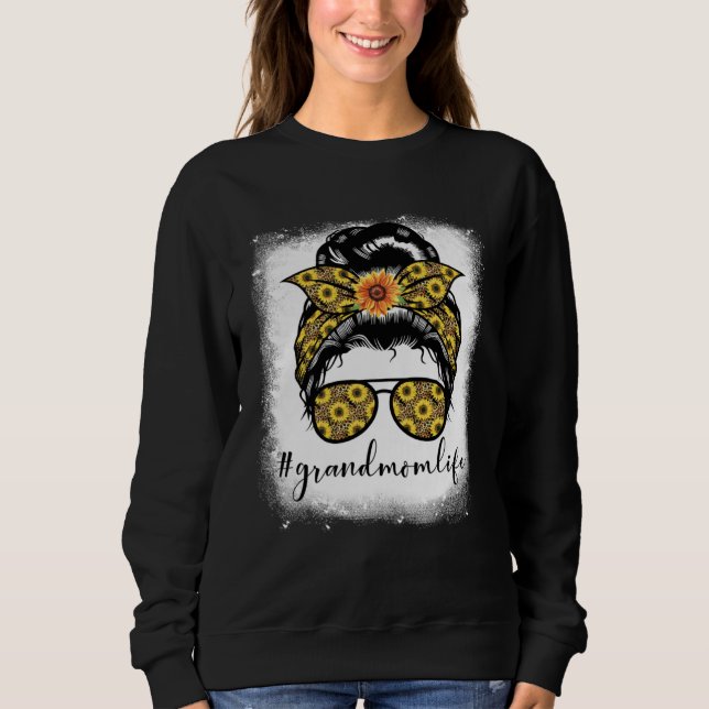 Bleaches Grandmom Life Messy Hair Bun Mothers Day  Sweatshirt (Front)