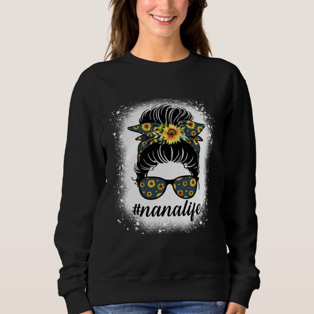 Bleaches Nana Life Messy Hair Bun Sunflower Mother Sweatshirt (Front)