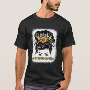 Bleaches Step Mum Messy Bun Sunflower Women Mother T-Shirt