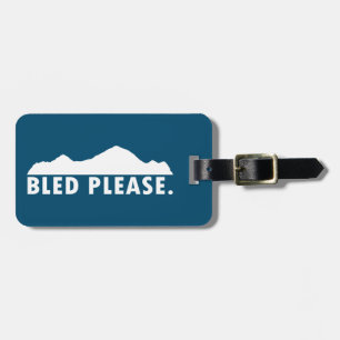 Bled Please Luggage Tag